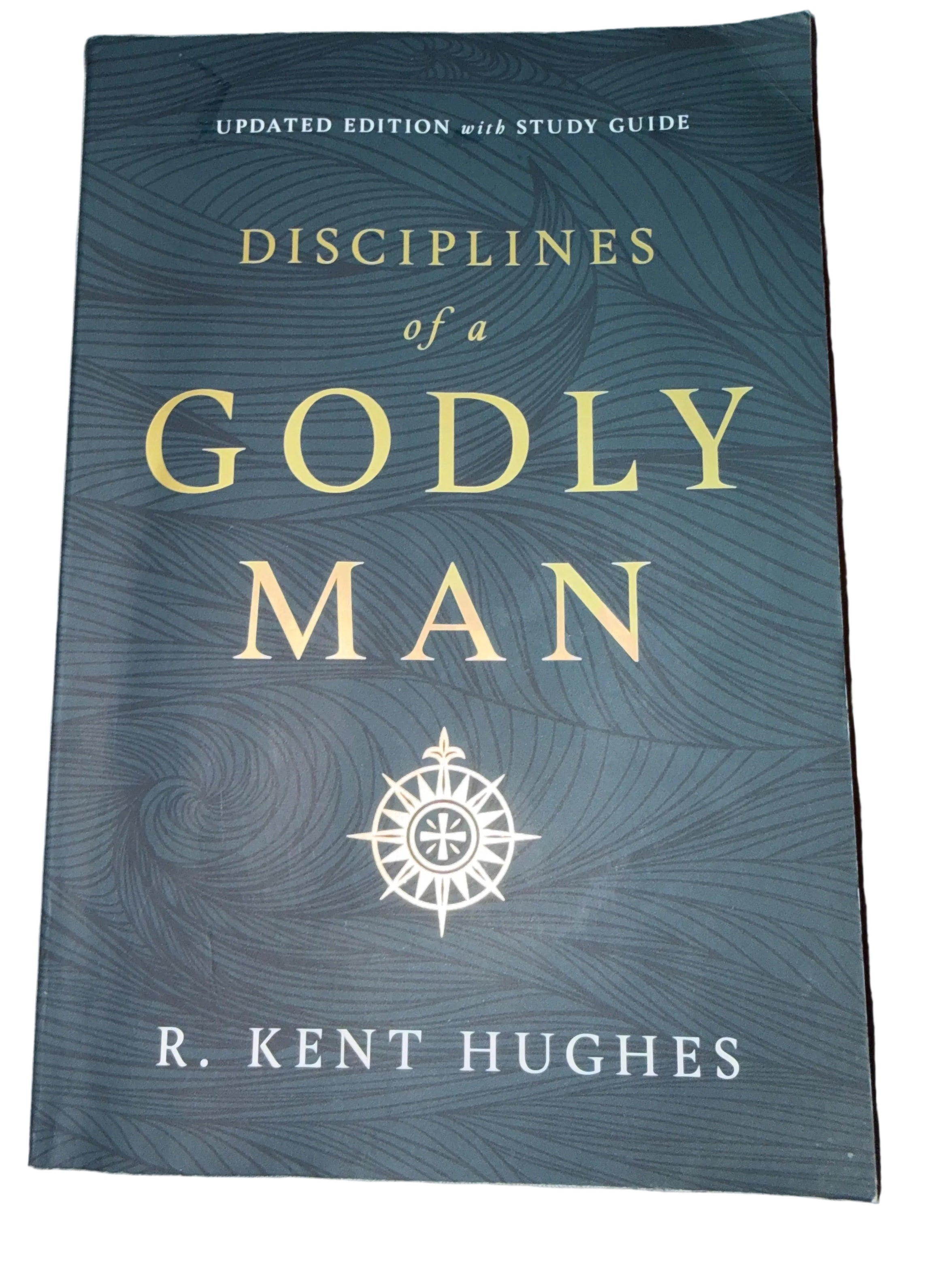 "Disciplines of a GODLY MAN" by R. Kent Hughes